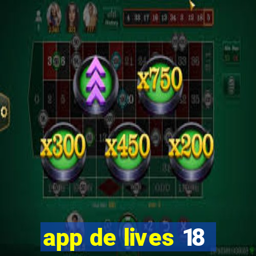 app de lives 18